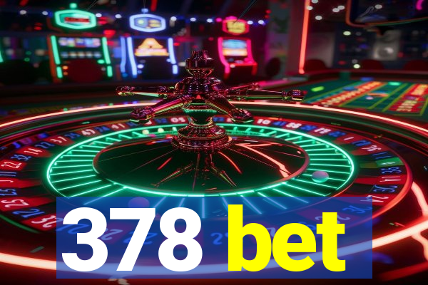 378 bet